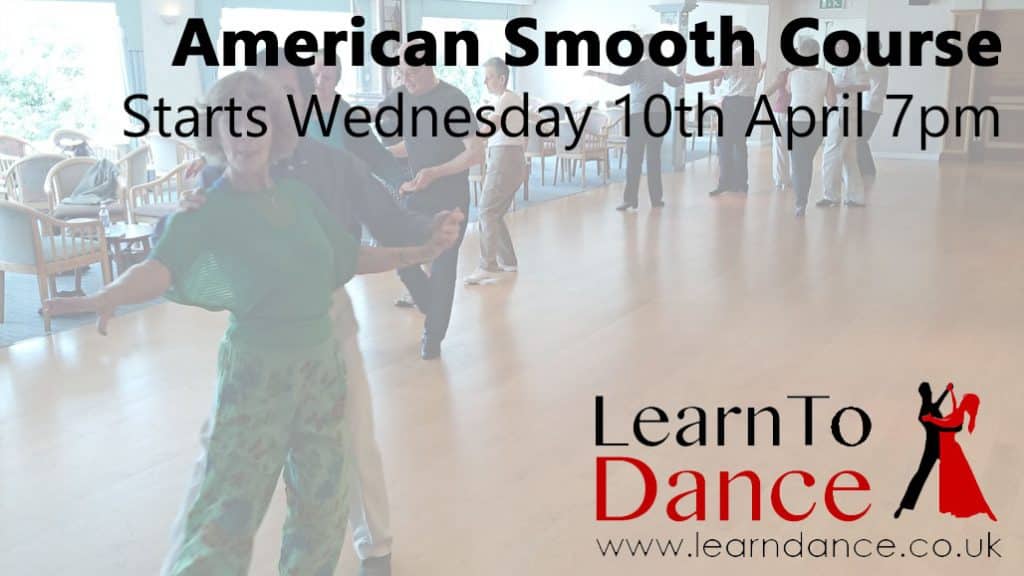 Details of upcoming Learn American Smooth course starting from Wednesday 10th April at 7pm, overlaid on a picture of dancers performing various fred & ginger style moves