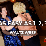 A picture of two people in a ballroom hold enjoying a dance class. Overlaid the text "AS EASY AS 1, 2, 3" above "WATLZ WEEK" and "PLUS BACHATA RECAP"