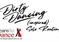 Dirty Dancing inspired solo routine text with a Learn To Dance logo. A slide for our beginner YouTube video lesson.